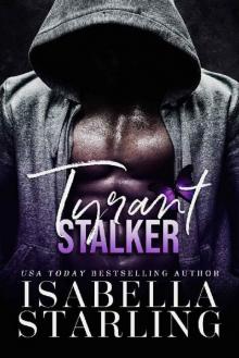 Tyrant Stalker: A Dark Forbidden Romance (Tyrant Dynasty Book 2)