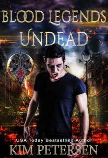 Undead: Blood Legends Book One (An Urban Fantasy in a Post-Apocalyptic World)