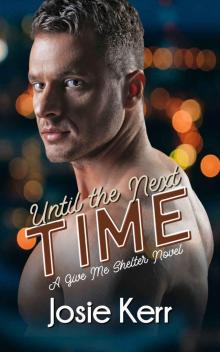 Until the Next Time (Give Me Shelter Book 1)