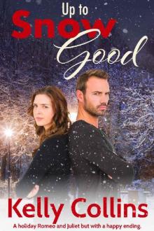 Up to Snow Good: A Small Town Holiday Romance