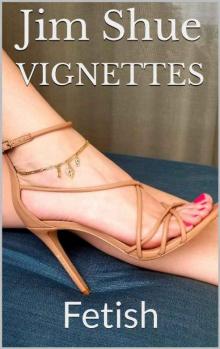 Vignettes Fetish