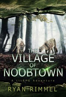 Village of Noobtown: A LitRPG Adventure (Mayor of Noobtown Book 2)