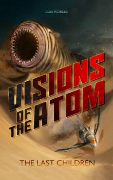 Visions of the Atom: The Last Children