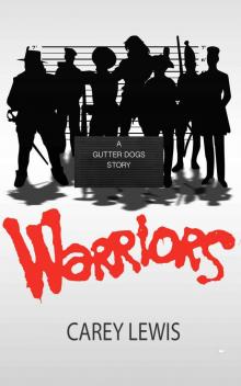 Warriors (Gutter Dogs Book 5)