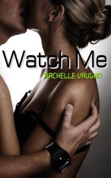 Watch Me (An Erotic Short Story)