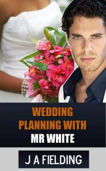 Wedding Planning With Mr White (BWWM Interracial Romance)