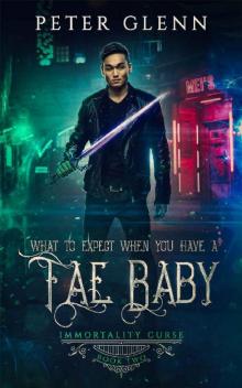 What to Expect When You Have a Fae Baby (The Immortality Curse Book 2)