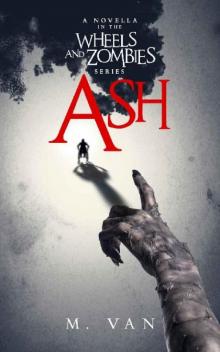 Wheels and Zombies (Book 1): Ash