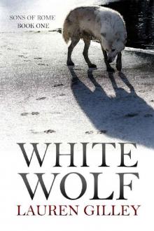 White Wolf (Sons of Rome Book 1)