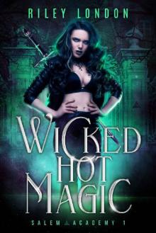 Wicked Hot Magic: A Paranormal Academy Romance (Salem Academy Book 1)