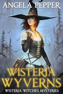 Wisteria Wyverns (Wisteria Witches Mysteries Book 5)