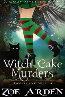 Witch Cake Murders (A Cozy Mystery Book): Sweetland Witch