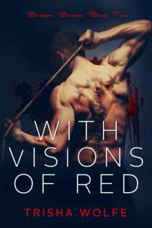 With Visions of Red: Broken Bonds, Book Two