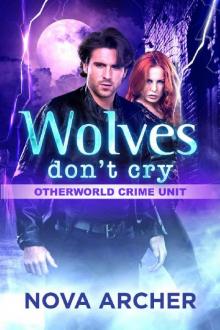 Wolves Don't Cry (Otherworld Crime Unit Book 2)