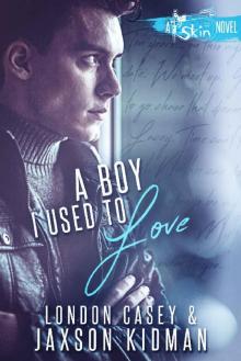 A Boy I Used to Love (A St. Skin Novel): a bad boy new adult romance novel