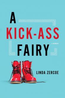 A Kick-Ass Fairy: A Memoir