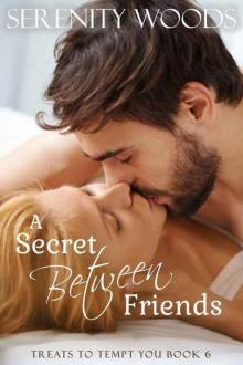 A Secret Between Friends: A New Zealand Sexy Beach Romance (Treats to Tempt You Book 6)