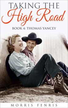 A Western Romance: Thomas Yancey Taking the High Road (Book 4) (Taking the High Road series)