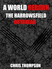 A World Reborn (Novella): The Harrowsfield Outbreak