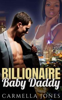 AFRICAN AMERICAN URBAN FICTION: BWWM ROMANCE: Billionaire Baby Daddy (Billionaire Secret Baby Pregnancy Romance) (Multicultural & Interracial Romance Short Stories)