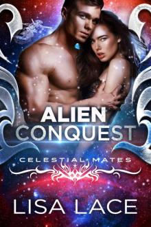 Alien Conquest: A Science Fiction Romance (Celestial Mates)