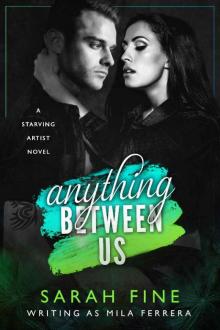 Anything Between Us (Starving Artists Book 3)