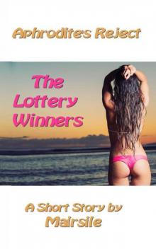 Aphrodite’s Reject: The Lottery Winners