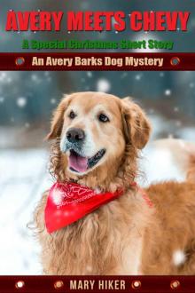 Avery Meets Chevy: A Special Christmas Short Story: An Avery Barks Dog Mystery