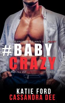 #BABYCRAZY: A Billionaire Bad Boy Romance