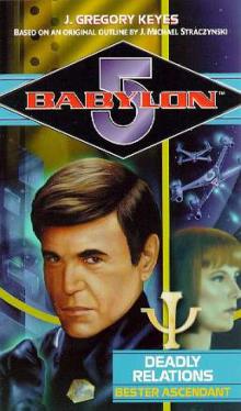 Babylon 5 11 - Psi Corps 02 - Deadly Relations - Bester Ascendant (Keyes, Gregory)