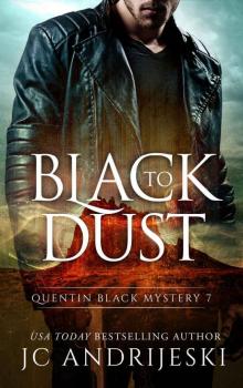 Black To Dust: A Quentin Black Paranormal Mystery (Quentin Black Mystery Book 7)