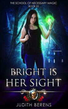 Bright Is Her Sight_An Urban Fantasy Action Adventure