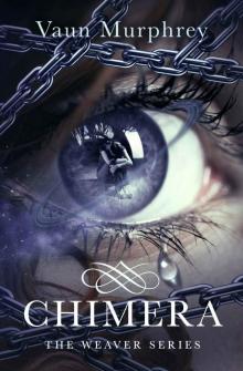 Chimera (The Weaver Series Book 1)