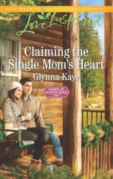 Claiming the Single Mom's Heart (Hearts of Hunter Ridge)