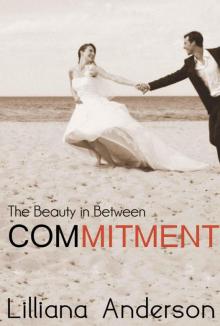 Commitment: The Beauty in Between (A Beautiful Series Novella)