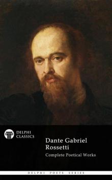 Complete Poetical Works of Dante Gabriel Rossetti