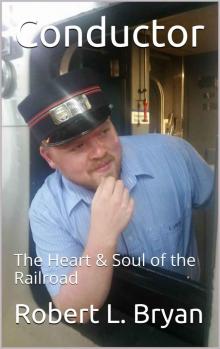 Conductor- The Heart & Soul of the Railroad