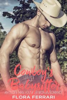 Cowboy's Babysitter: An Older Man Younger Woman Romance (A Man Who Knows What He Wants Book 48)