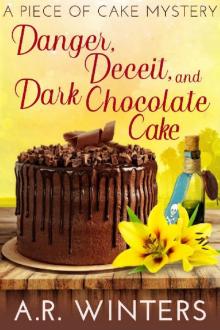 Danger, Deceit and Dark Chocolate Cake