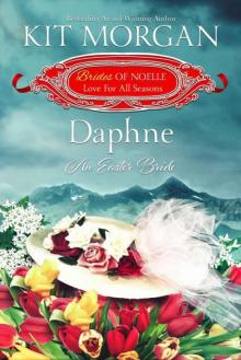 Daphne: An Easter Bride (Brides 0f Noelle Book 4)