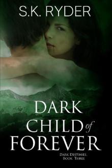 Dark Child of Forever (Dark Destinies Book 3)