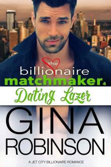 Dating Lazer: The Billionaire Matchmaker, Part Four