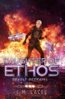 Daughter Of Ethos: Deadly Betrayal Book 5