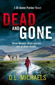 Dead and Gone: A gripping thriller with a shocking twist (DI Annie Parker)