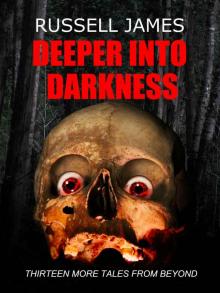 Deeper into Darkness