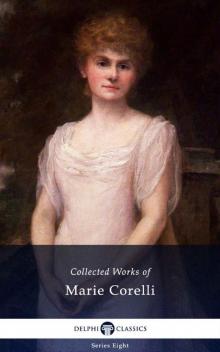 Delphi Collected Works of Marie Corelli (Illustrated) (Delphi Series Eight Book 22)