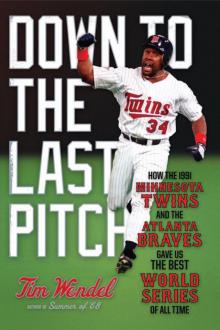 Down to the Last Pitch: How the 1991 Minnesota Twins and Atlanta Braves Gave Us the Best World Series of All Time