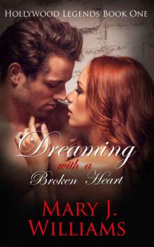 Dreaming With A Broken Heart (Hollywood Legends #1)