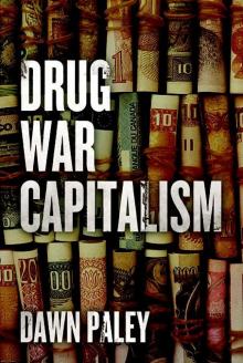 Drug War Capitalism