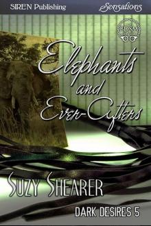 Elephants and Ever-Afters [Dark Desires 5] (Siren Publishing Sensations)